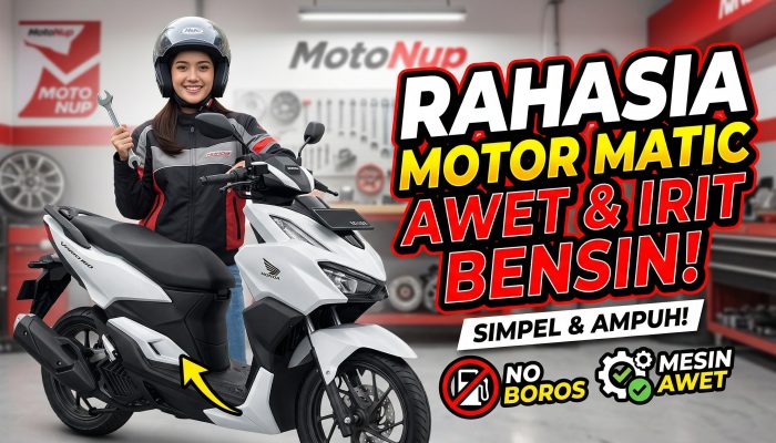 Cara Merawat Motor Matic Agar Awet dan Gak Boros Bensin